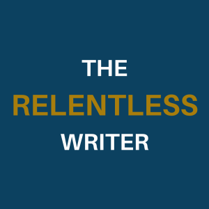 relentless writer