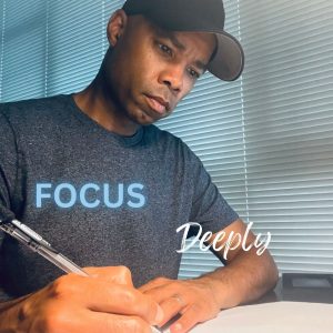 focus deeply