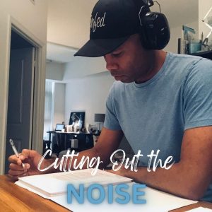 cutting out the noise