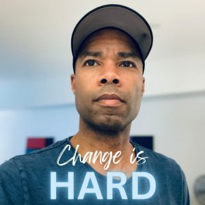 Change is hard